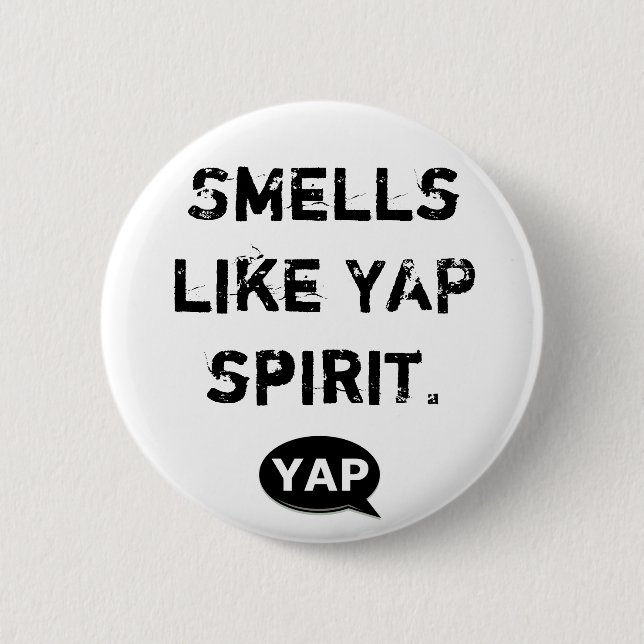 YAP Flair - Smells like YAP spirit. 6 Cm Round Badge (Front)