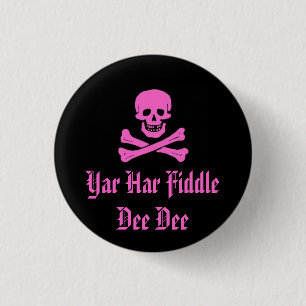 Yar Har Fiddle Dee Dee 3 Cm Round Badge