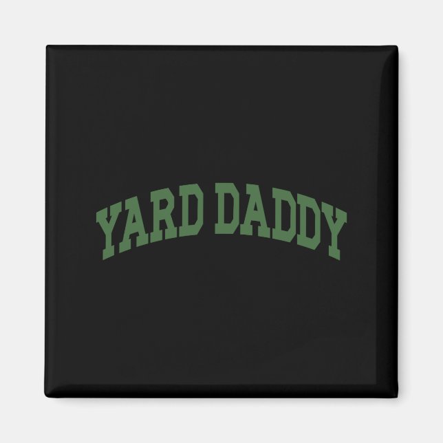 Yard Daddy Funny Lawn Mowing Dad Gardening Dad _1  Magnet (Front)