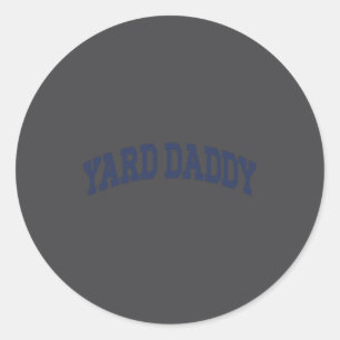 Yard Daddy Funny Lawn Mowing Dad Gardening Dad Classic Round Sticker