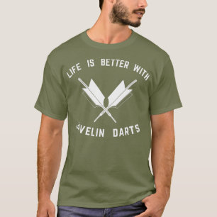Yard Darts Life Is Better With Javelin Darts T-Shirt