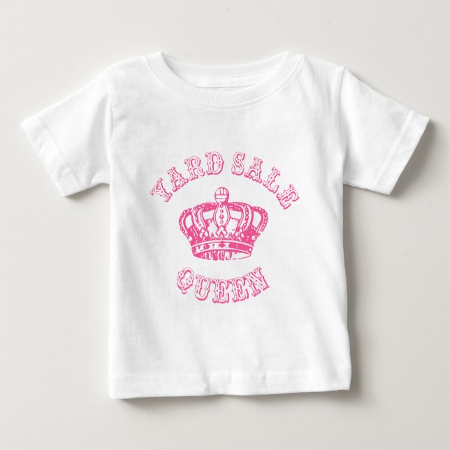 Yard Sale Queen Baby T-Shirt (Front)