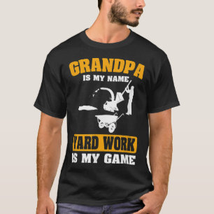 Yard Work Is My Game Funny Grandpa T-Shirt