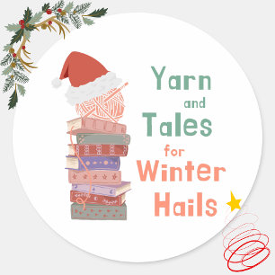 Yarn and Tales for Winter Hails Christmas Classic Round Sticker