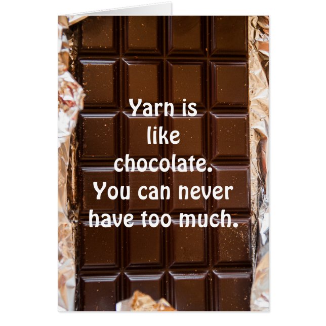 Yarn is like chocolate, funny card, yarn (Front)