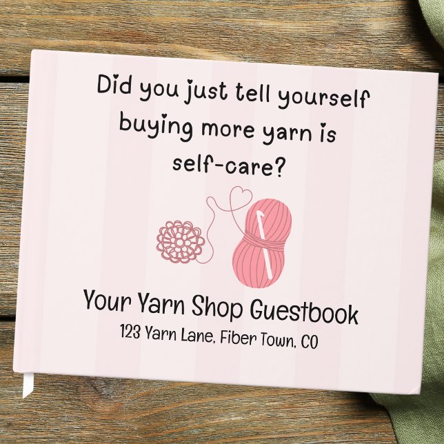 “Yarn Is Self-Care” Knitting Guest Book (Did you just tell yourself buying more yarn is self-care shop guestbook)