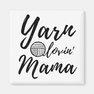 Yarn Loving Mama • Knit Crochet Crafts Magnet