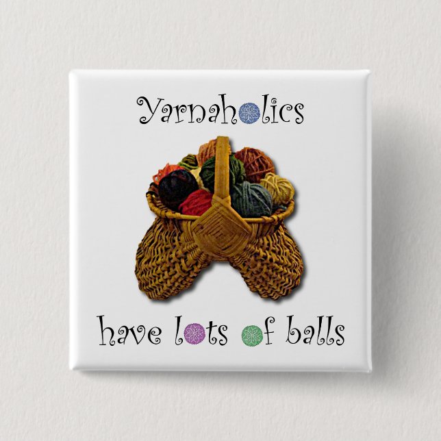 Yarnaholics Have Lots of Balls 15 Cm Square Badge (Front)