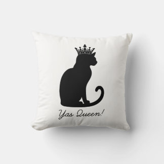 Yas Queen! Cats are definetly queens of the house Cushion