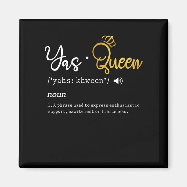 Yas Queen Funny Meme Quote Magnet (Front)