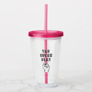 Yas Queen Slay Acrylic Tumbler
