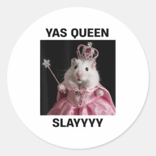 Yas Queen Slay Rat Meme Women Girls Slay Queen _1 Classic Round Sticker