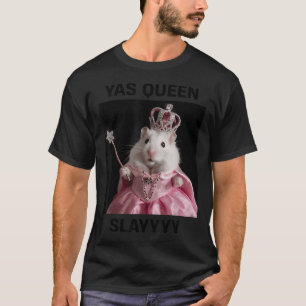 Yas Queen Slay Rat Meme Women Girls Slay Queen _1  T-Shirt