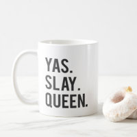 Yas Slay Queen Print