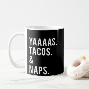 Yas Tacos and Naps Print Coffee Mug