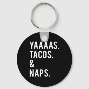Yas Tacos and Naps Print Keychain