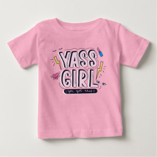 Yass Girl   You Got This Baby T-Shirt