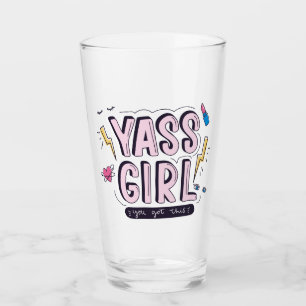 Yass Girl You Got This Glass