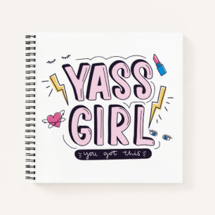 Yass Girl You Got This Notebook