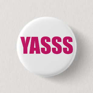 YASSS 3 CM ROUND BADGE