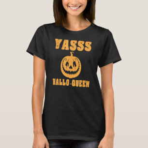 Yasss Hallow-Queen Cute Trendy Funny Pumpkin Jack  T-Shirt