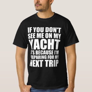 Yatching funny quote T-Shirt