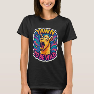 Yawn to Be Wild Funny Yawning Llama Lazy Sleepy Ti T-Shirt