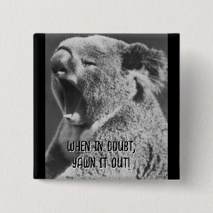 Yawning Koala-funny quote 15 Cm Square Badge