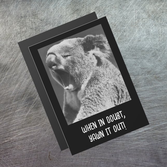 Yawning Koala-funny quote magnetic+card (Creator Uploaded)