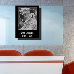 Yawning Koala-funny quote Poster