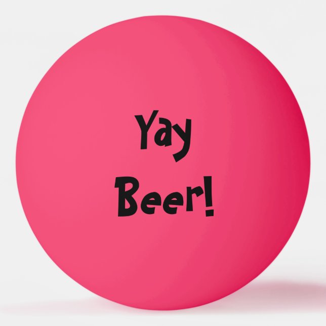 Yay Beer! Glow In The Dark Ping Pong Ball (Front)