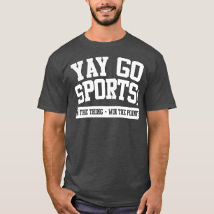 Yay Go Sports Do Win The Points T-Shirt