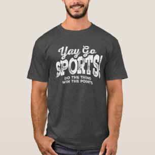 Yay Go Sports - Funny Sports T-Shirt