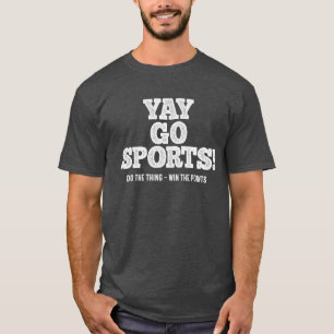Yay Go Sports Funny Sports T-Shirt