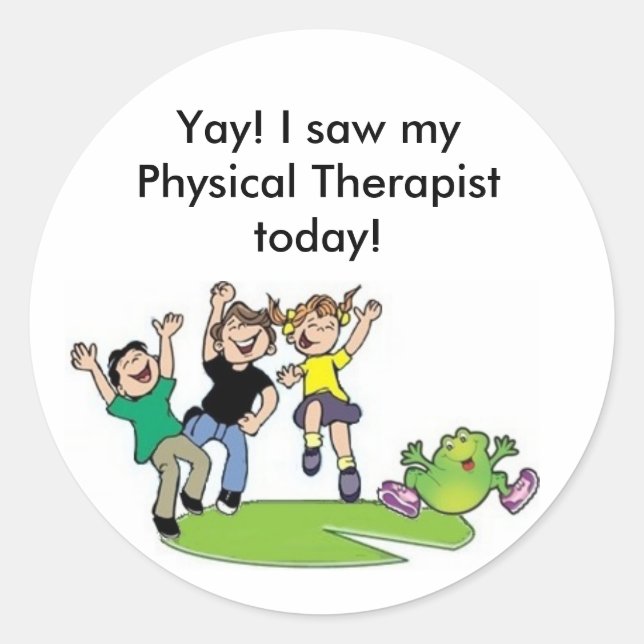 Yay! I saw myPhysical Therapisttoday! Classic Round Sticker (Front)