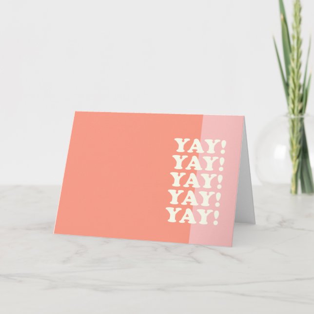 Yay! Positive Uplifting Inspiring Pink and Coral Card (Front)