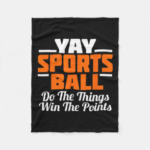 Yay Sports Ball Do The Thing Fan Football Soccer T Fleece Blanket