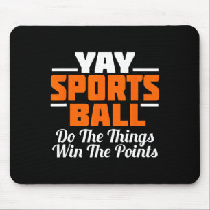 Yay Sports Ball Do The Thing Fan Football Soccer T Mouse Pad