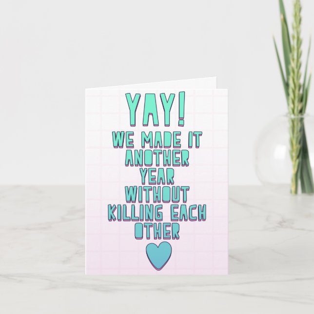 Yay! We made it another year without killing each. Card (Front)