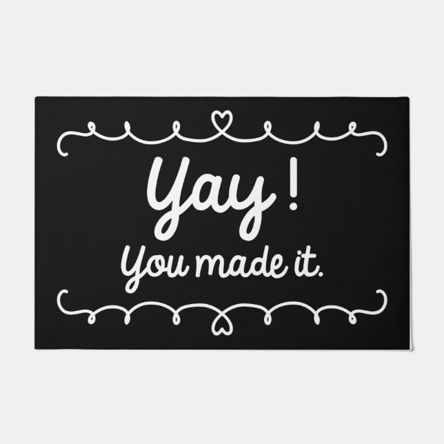 Yay You Made It Doormat (Front)