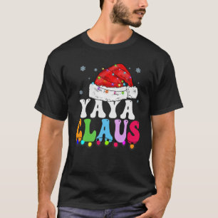 Yaya Claus Funny Xmas Family Matching Grandma Chri T-Shirt
