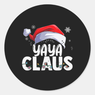 Yaya Claus Xmas Family Matching Grandma Funny Chri Classic Round Sticker