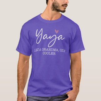 Yaya Like A Grandma Only Cooler Heart Mothers Day  T-Shirt