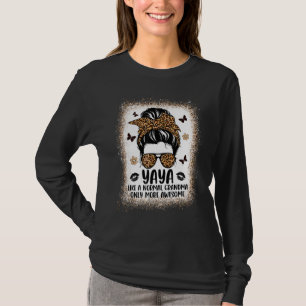 Yaya Like A Normal Grandma Only More Awesome Women T-Shirt