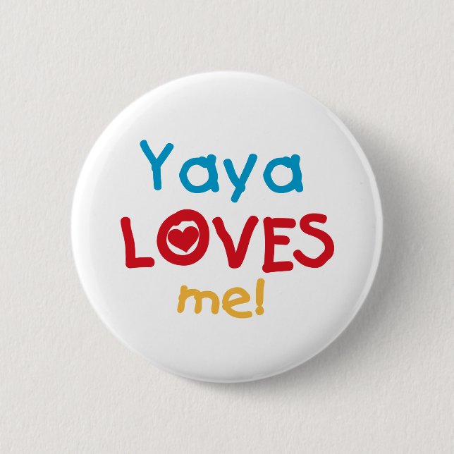 Yaya Loves Me tshirts and Gifts 6 Cm Round Badge (Front)