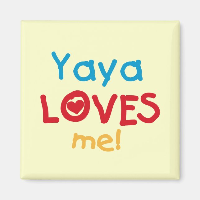 Yaya Loves Me tshirts and Gifts Magnet (Front)