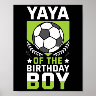 Yaya Of The Birthday Boy Soccer Player Bday Team P Poster