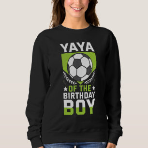 Yaya Of The Birthday Boy Soccer Player Bday Team P Sweatshirt