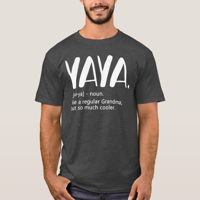Yaya s for Women Mothers Day idea for Grandma Yaya T-Shirt (Front)