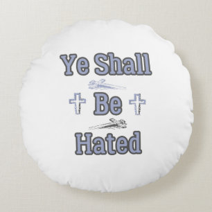Ye Shall Be Hated Biblical Quote Round Cushion